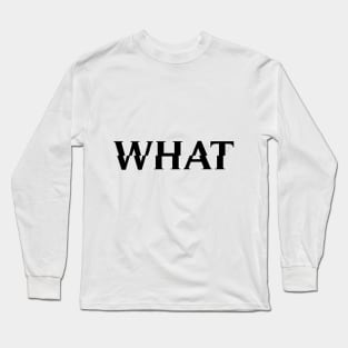 wat Long Sleeve T-Shirt